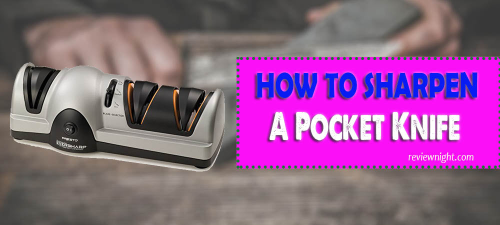 How_To_Sharpen_A_Pocket_Knife