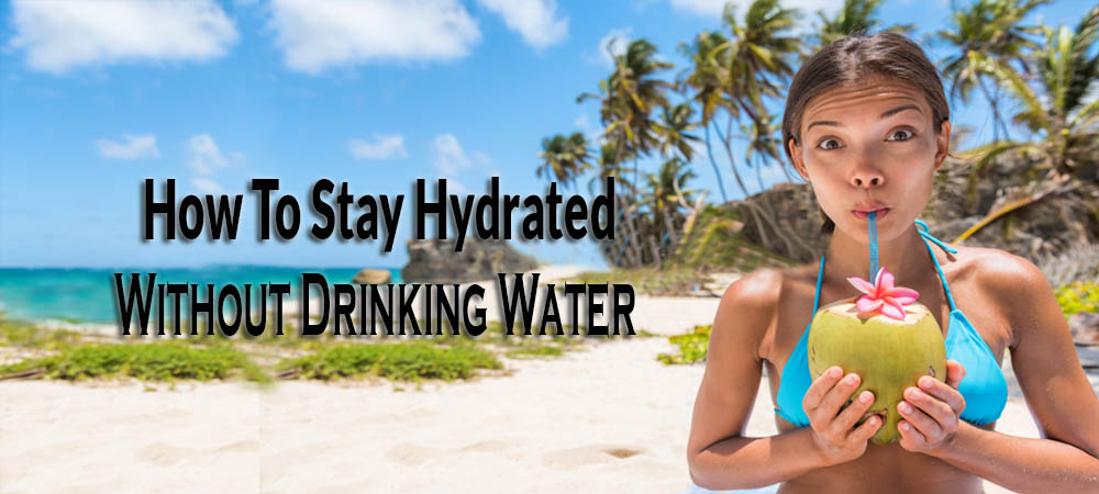 How_to_stay_hydrated_without_drinking_water